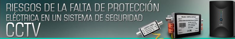 Riesgos de la falta de protección eléctrica en un sistema de seguridad CCTV